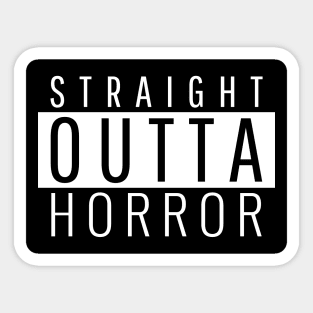 Straight Outta Horror Sticker